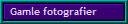 Gamle fotografier